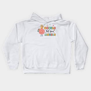 gobble til you wobble Kids Hoodie